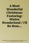 A Most Wonderful Christmas: Featuring: Winter Wonderland / I'll Be Home for Christmas / Santa Claus Is Comin' to Town / Have Yourself a Merry Litt