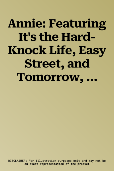 Annie: Featuring It's the Hard-Knock Life, Easy Street, and Tomorrow, Conductor Score & Parts