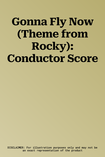 Gonna Fly Now (Theme from Rocky): Conductor Score