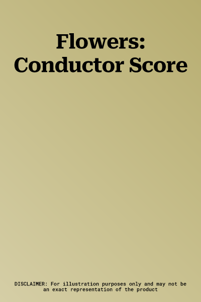 Flowers: Conductor Score