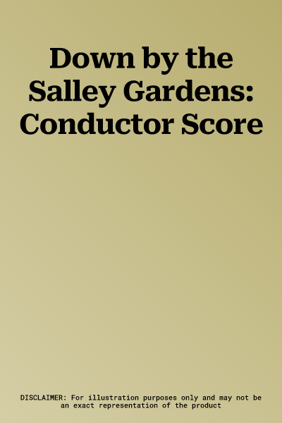 Down by the Salley Gardens: Conductor Score