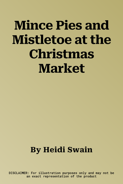 Mince Pies and Mistletoe at the Christmas Market