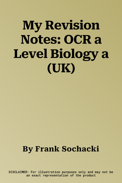 My Revision Notes: OCR a Level Biology a (UK)