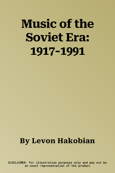 Music of the Soviet Era: 1917-1991