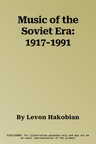 Music of the Soviet Era: 1917-1991