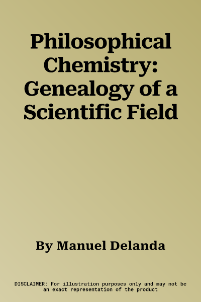 Philosophical Chemistry: Genealogy of a Scientific Field