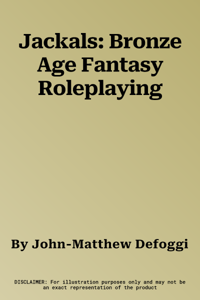 Jackals: Bronze Age Fantasy Roleplaying