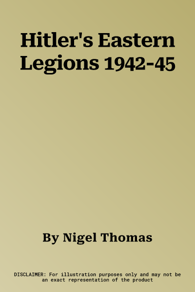 Hitler's Eastern Legions 1942-45