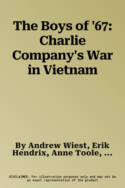 The Boys of '67: Charlie Company's War in Vietnam