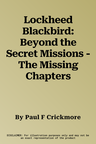 Lockheed Blackbird: Beyond the Secret Missions - The Missing Chapters