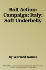 Bolt Action: Campaign: Italy: Soft Underbelly