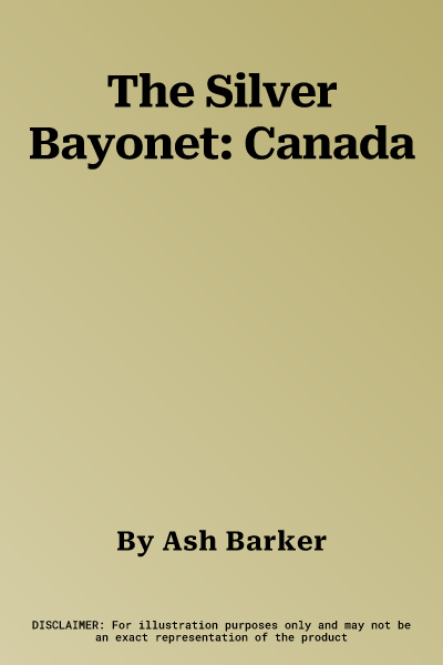 The Silver Bayonet: Canada