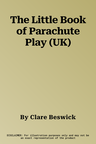 The Little Book of Parachute Play (UK)