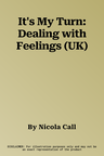 It's My Turn: Dealing with Feelings (UK)