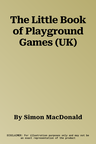 The Little Book of Playground Games (UK)