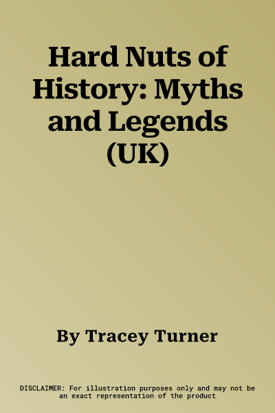 Hard Nuts of History: Myths and Legends (UK)