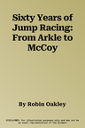 Sixty Years of Jump Racing: From Arkle to McCoy