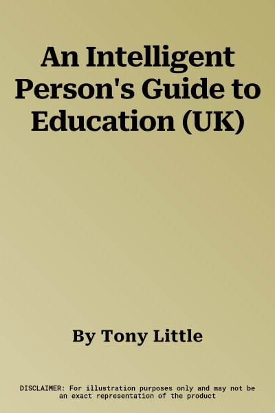 An Intelligent Person's Guide to Education (UK)