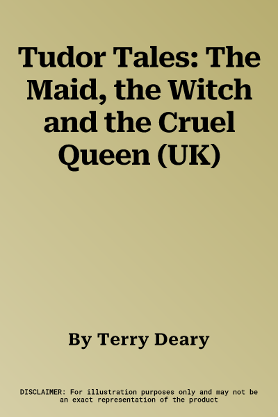 Tudor Tales: The Maid, the Witch and the Cruel Queen (UK)