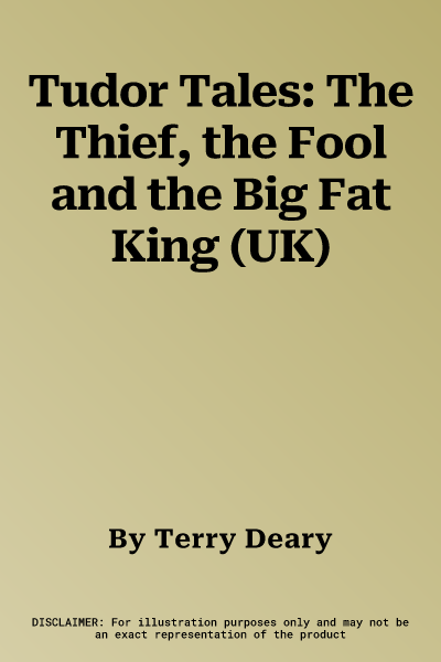 Tudor Tales: The Thief, the Fool and the Big Fat King (UK)