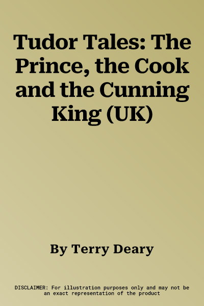 Tudor Tales: The Prince, the Cook and the Cunning King (UK)