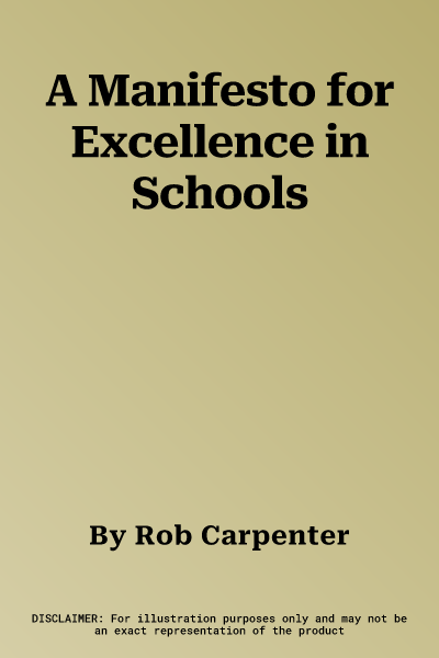 A Manifesto for Excellence in Schools