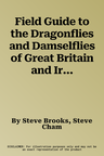 Field Guide to the Dragonflies and Damselflies of Great Britain and Ireland