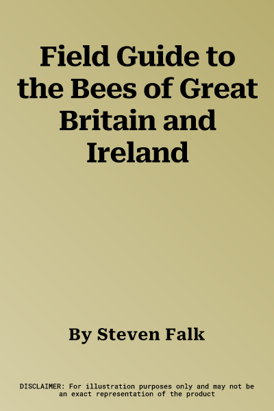 Field Guide to the Bees of Great Britain and Ireland