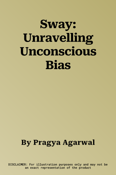 Sway: Unravelling Unconscious Bias