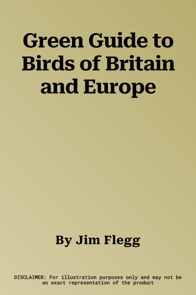 Green Guide to Birds of Britain and Europe