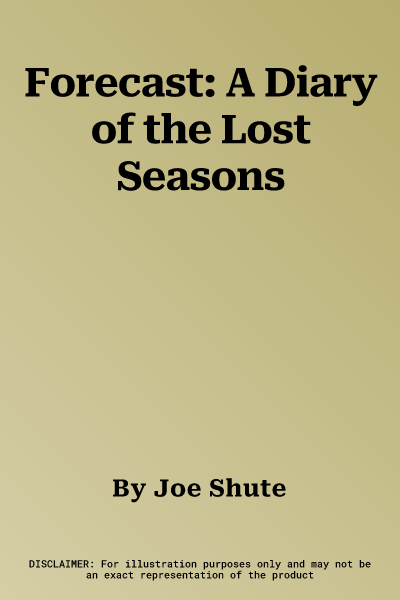 Forecast: A Diary of the Lost Seasons