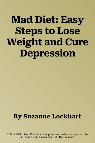 Mad Diet: Easy Steps to Lose Weight and Cure Depression