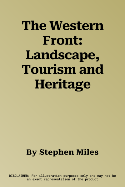 The Western Front: Landscape, Tourism and Heritage