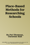 Place-Based Methods for Researching Schools