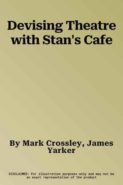 Devising Theatre with Stan's Cafe