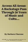 Access All Areas: A Backstage Pass Through 50 Years of Music and Culture