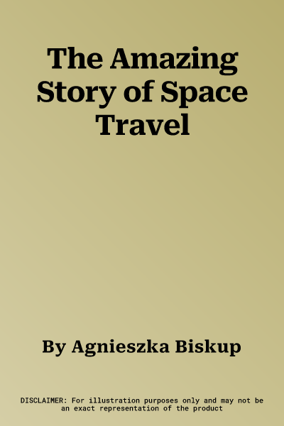 The Amazing Story of Space Travel