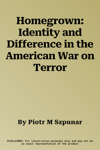 Homegrown: Identity and Difference in the American War on Terror