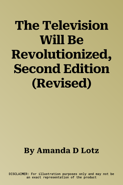 The Television Will Be Revolutionized, Second Edition (Revised)