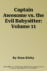 Captain Awesome vs. the Evil Babysitter: Volume 11