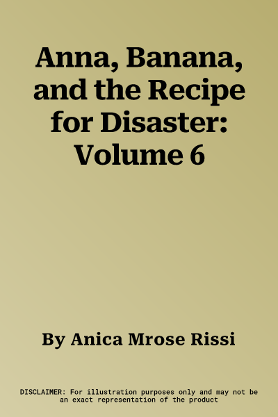 Anna, Banana, and the Recipe for Disaster: Volume 6