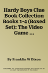 Hardy Boys Clue Book Collection Books 1-4 (Boxed Set): The Video Game Bandit; The Missing Playbook; Water-Ski Wipeout; Talent Show Tricks