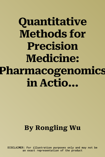 Quantitative Methods for Precision Medicine: Pharmacogenomics in Action