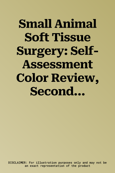 Small Animal Soft Tissue Surgery: Self-Assessment Color Review, Second Edition