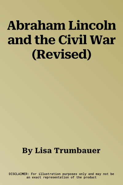 Abraham Lincoln and the Civil War (Revised)