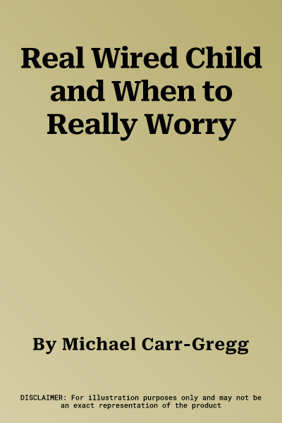 Real Wired Child and When to Really Worry