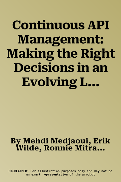 Continuous API Management: Making the Right Decisions in an Evolving Landscape