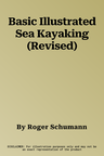 Basic Illustrated Sea Kayaking (Revised)