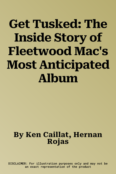 Get Tusked: The Inside Story of Fleetwood Mac's Most Anticipated Album