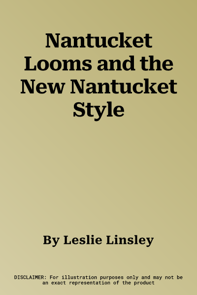 Nantucket Looms and the New Nantucket Style